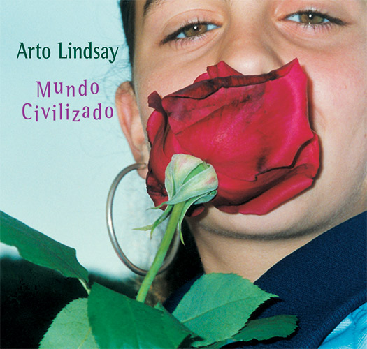 Arto Lindsay - Mundo Civilizado