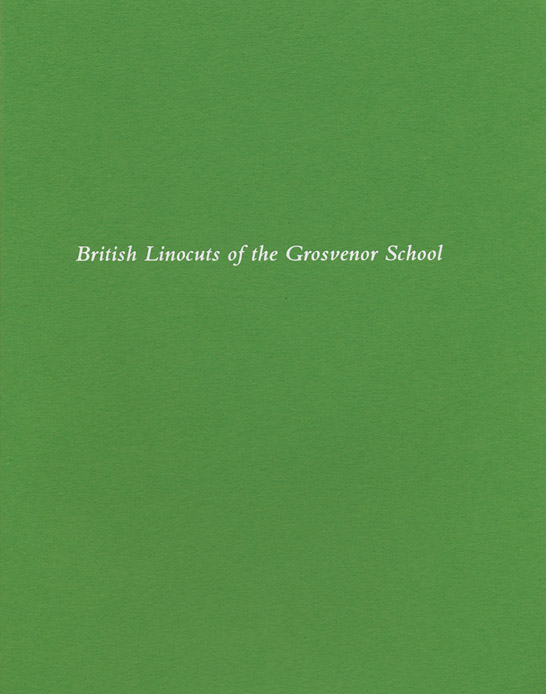 British Linocuts of the Grosvenor School exhibition catalogue, Craig F. Starr Gallery, 2013