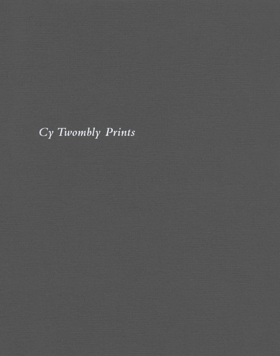 Cy Twombly Prints exhibition catalogue, Craig F. Starr Gallery, 2011