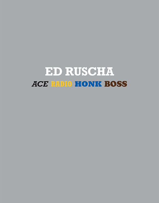 Ed Ruscha: Ace Radio Honk Boss exhibition catalogue, Craig F. Starr Gallery, 2018
