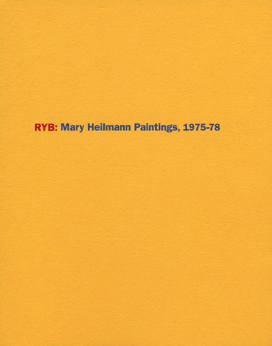 RYB: Mary Heilmann Paintings, 1975-78 exhibition catalogue, Craig F. Starr Gallery, 2017