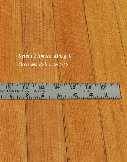 Sylvia Plimack Mangold: Floors and Rulers, 1967-76 exhibition catalogue, Craig F. Starr Gallery, 2016
